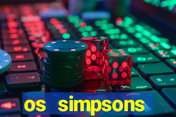 os simpsons assistir online dublado